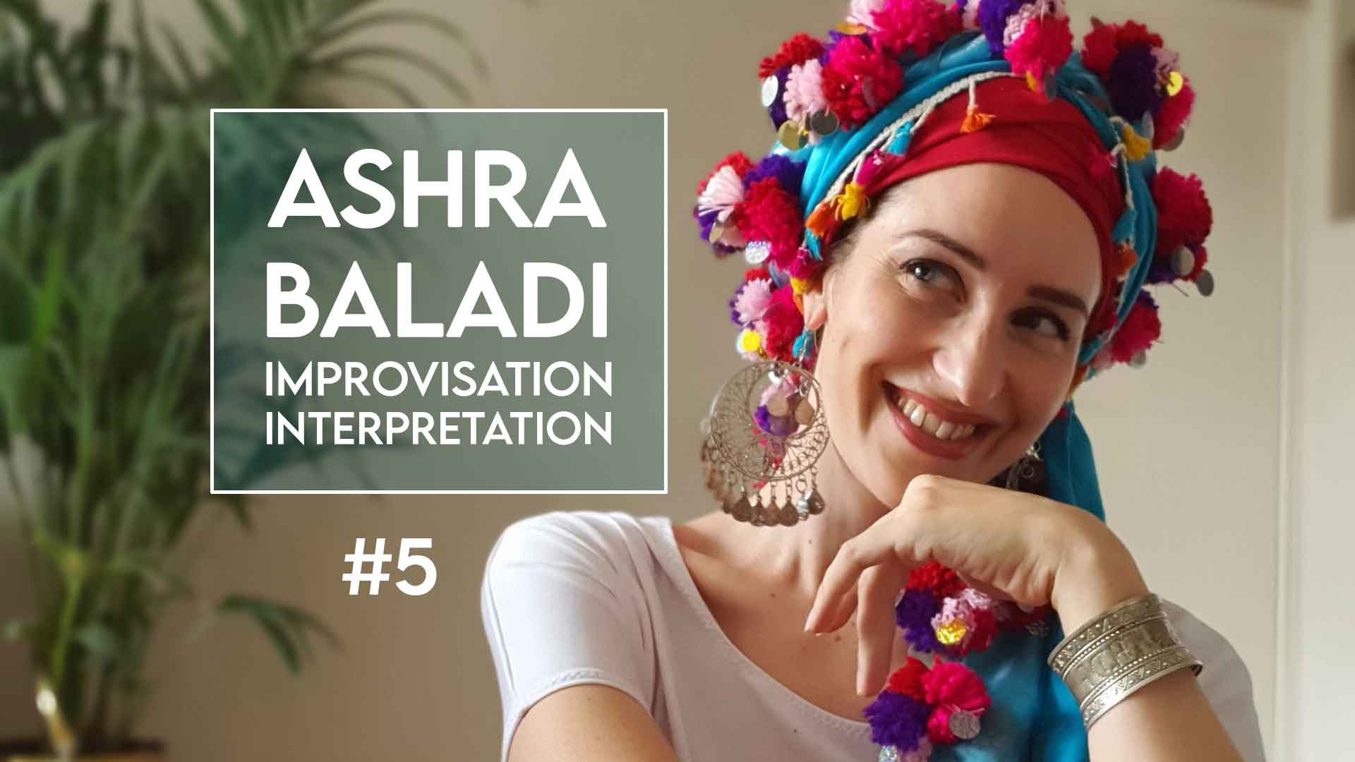Cours 5 danse orientale en ligne : Ashra baladi